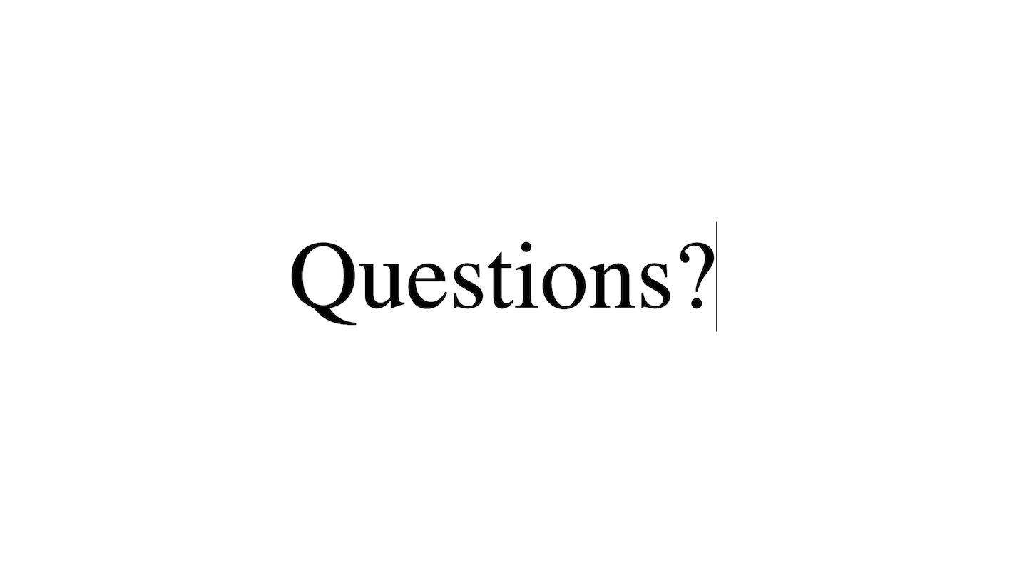 White page with “Questions?” written, followed by a caret